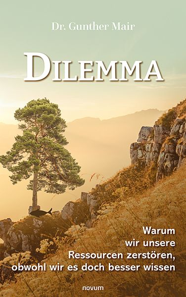 Cover von Dilemma – Warum wir unsere Ressourcen zerstören, obwohl wir es doch besser wissen