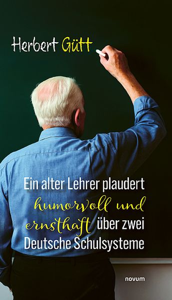 Cover von Ein alter Lehrer plaudert humorvoll und ernsthaft über zwei Deutsche Schulsysteme