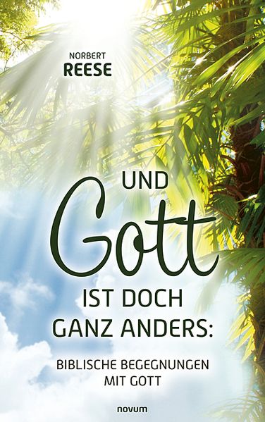 Cover von Und Gott ist doch ganz anders: Biblische Begegnungen mit Gott