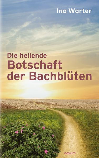 Cover von Die heilende Botschaft der Bachblüten