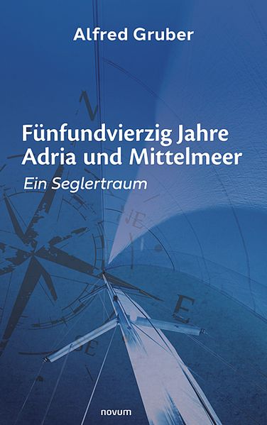 Cover von Fünfundvierzig Jahre Adria und Mittelmeer