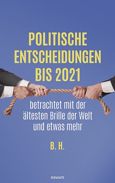 Cover von Politische Entscheidungen bis 2021 betrachtet mit der ältesten Brille der Welt und etwas mehr