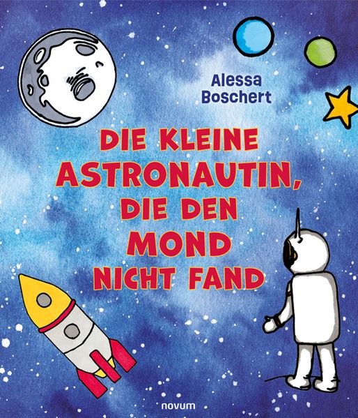 Cover von Die kleine Astronautin, die den Mond nicht fand