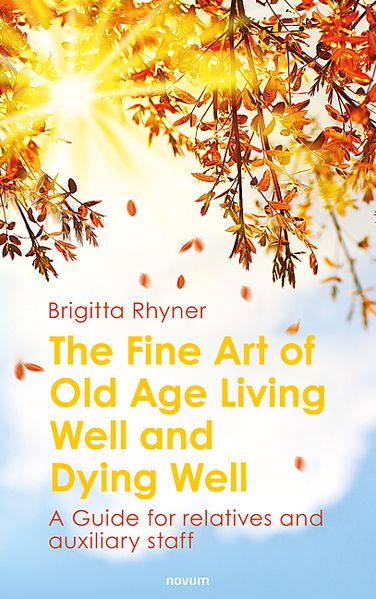 Cover von The Fine Art of Old Age Living Well and Dying Well