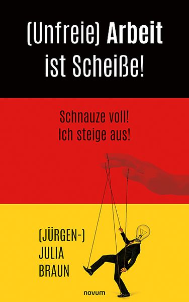 Cover von (Unfreie) Arbeit ist Scheiße!