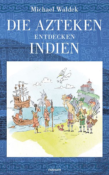 Cover von Die Azteken entdecken Indien