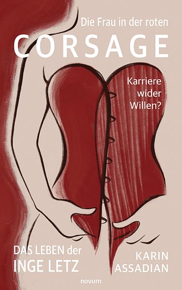 Cover von Die Frau in der roten Corsage – Karriere wider Willen?
