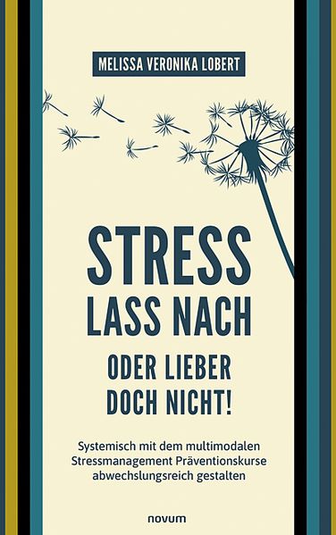 Cover von Stress lass nach – oder lieber doch nicht!