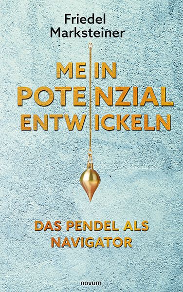 Cover von Mein Potenzial entwickeln – Das Pendel als Navigator