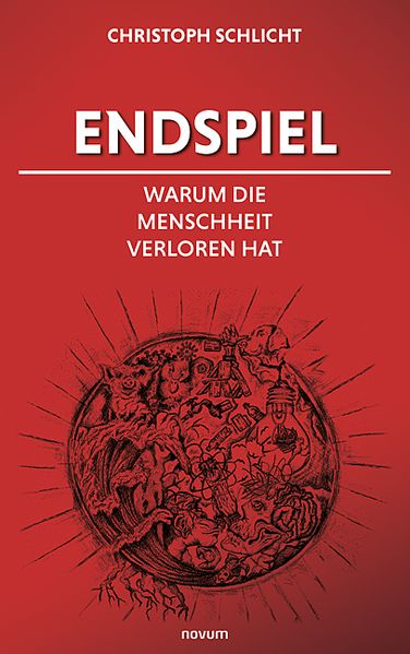 Cover von Endspiel – Warum die Menschheit verloren hat