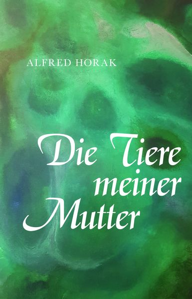 Cover von Die Tiere meiner Mutter