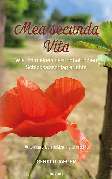 Cover von Mea secunda Vita – Wie ich meinen gesundheitlichen Schicksalsschlag erlebte