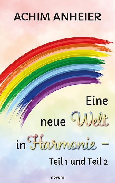 Cover von Eine neue Welt in Harmonie – Teil 1 und Teil 2