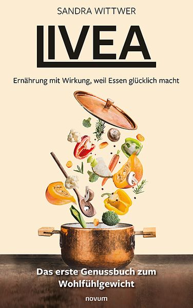 Cover von Livea – Ernährung mit Wirkung, weil Essen glücklich macht