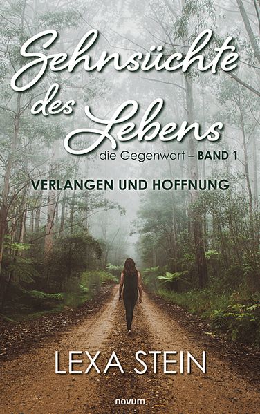 Cover von Sehnsüchte des Lebens – die Gegenwart – Band 1