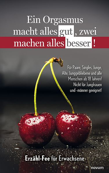 Cover von Ein Orgasmus macht alles gut, zwei machen alles besser!