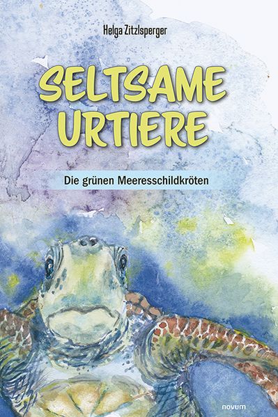 Cover von Seltsame Urtiere – Die grünen Meeresschildkröten