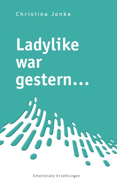 Cover von Ladylike war gestern