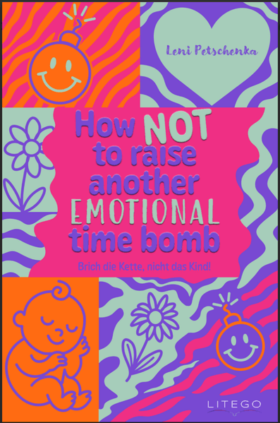 Cover von How not to raise another emotional time bomb