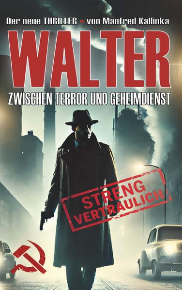 Cover von WALTER – Zwischen Terror und Geheimdienst
