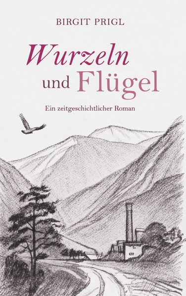 Cover von Wurzeln und Flügel – ein zeitgeschichtlicher Roman