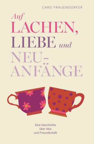Cover von Auf Lachen, Liebe und Neuanfänge