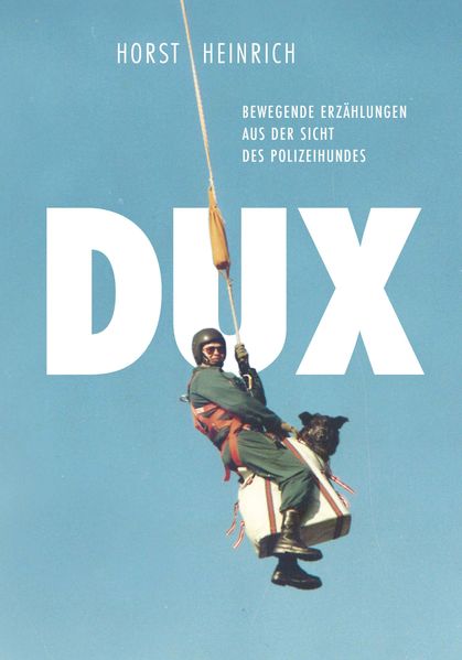 Cover von DUX – Bewegende Erzählungen aus der Sicht des Polizeihundes