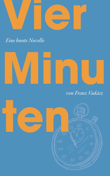 Cover von Vier Minuten – Eine bunte Novelle