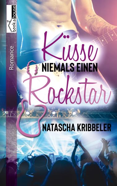 Cover von Küsse niemals einen Rockstar – Rockstar-Reihe 1
