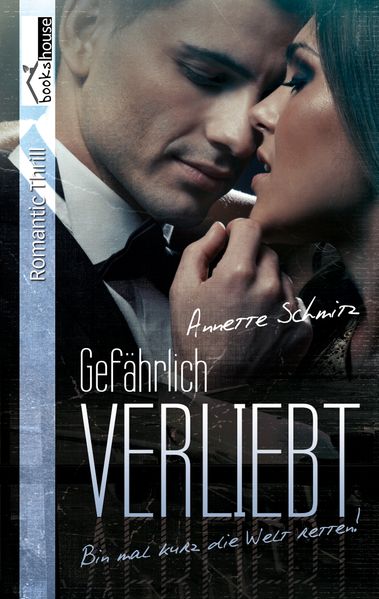 Cover von Gefährlich verliebt – Bin mal kurz die Welt retten
