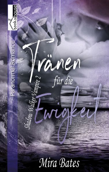 Cover von Tränen für die Ewigkeit – Shadow Walker Vampire 2