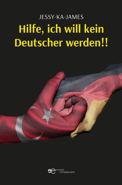 Cover von Hilfe, ich will kein Deutscher werden!!