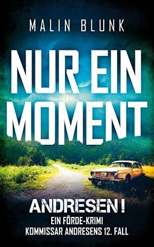 Cover von ANDRESEN! Nur ein Moment: Kommissar Andresens 12. Fall