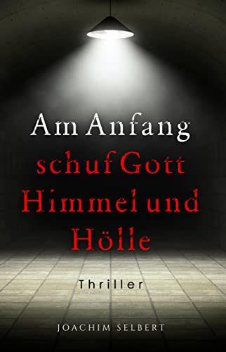 Cover von Am Anfang schuf Gott Himmel und Hölle