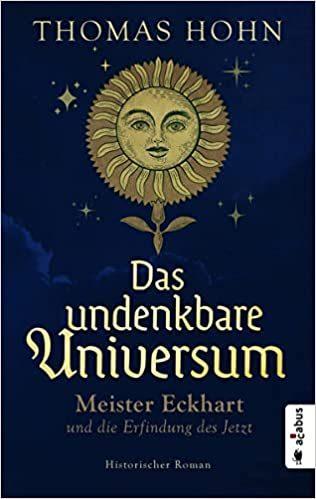 Cover von Das undenkbare Universum: Meister Eckhart und die Erfindung des Jetzt