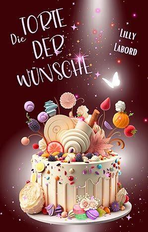 Cover von Die Torte der Wünsche