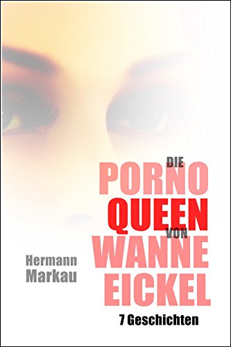 Cover von Die Pornoqueen von Wanne-Eickel