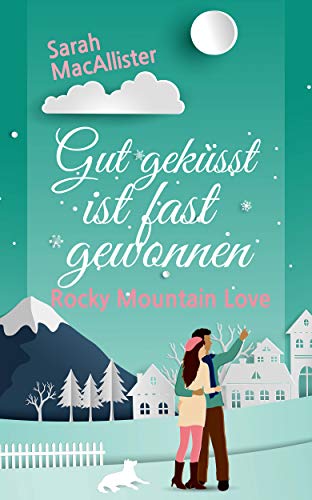 Cover von Gut geküsst ist fast gewonnen: Rocky Mountain Love