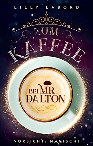 Cover von Zum Kaffee bei Mr. Dalton: Vorsicht magisch!