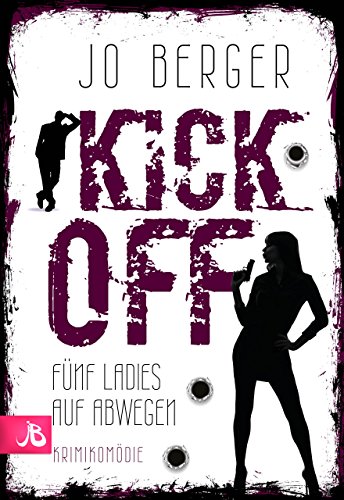 Cover von Kick Off: Fünf Ladies auf Abwegen